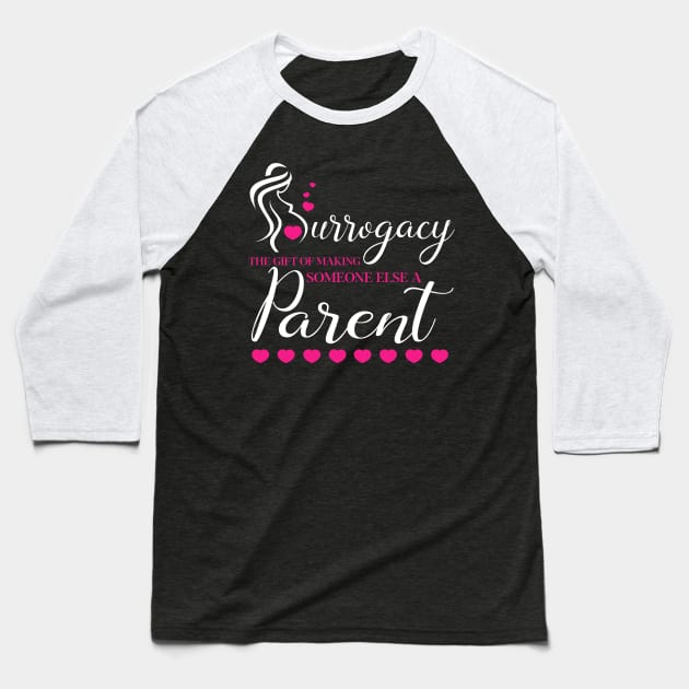 Surrogacy Making Someone Else A Parent Shirt Surrogate Baseball T-Shirt by blimbercornbread